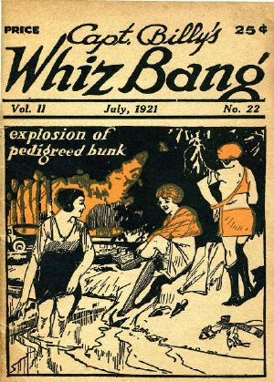 [Gutenberg 59664] • Captain Billy's Whiz Bang, Vol. 2, No. 22, July, 1921 / America's Magazine of Wit, Humor and Filosophy